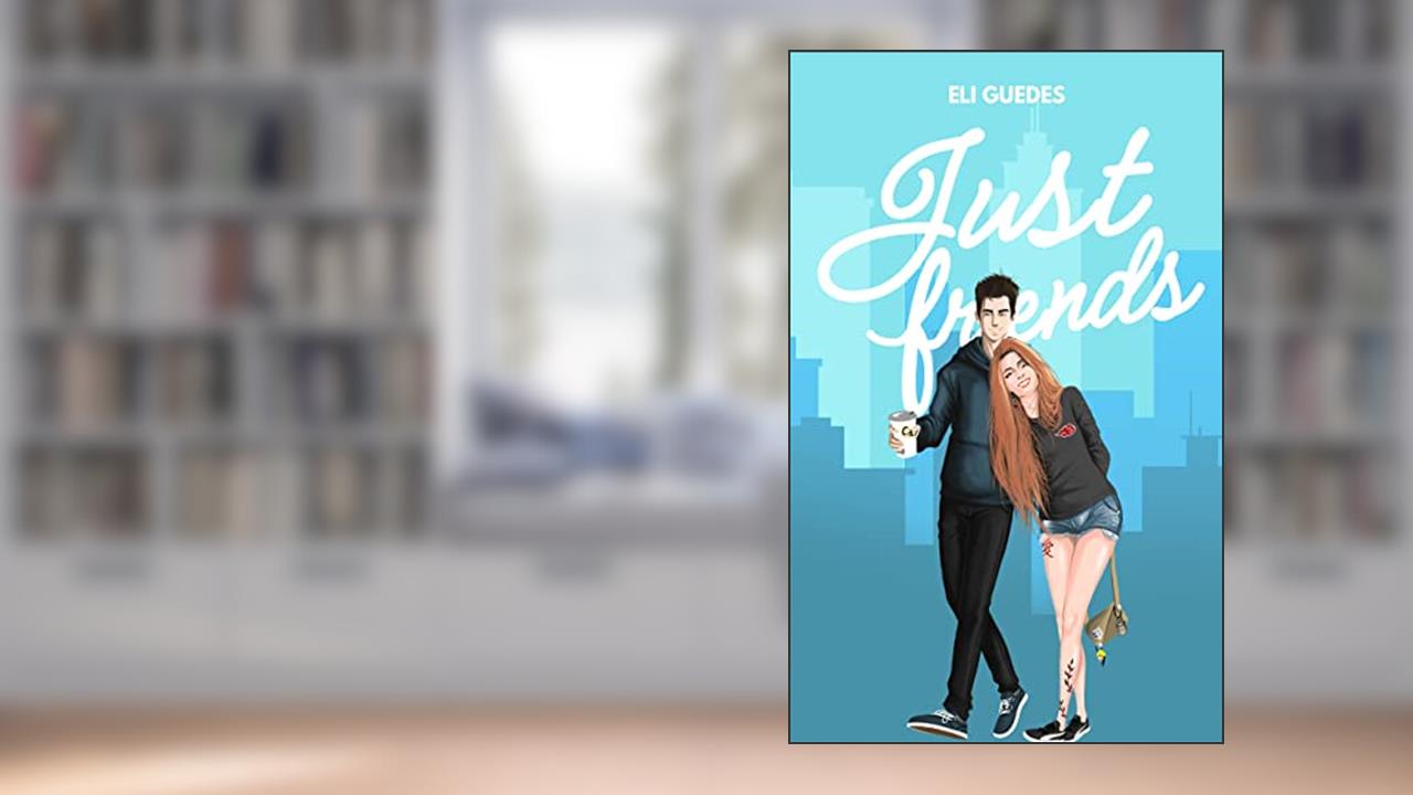 Just Friends (Friends in Love Livro 1), do autor Eli Guedes