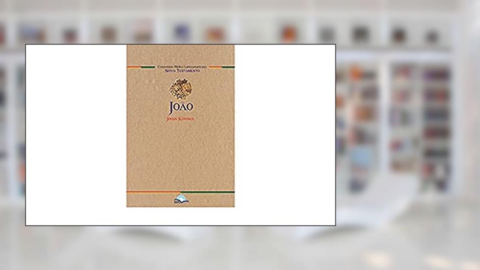 COMENTÁRIO BÍBLICO LATINOAMERICANO - JOÃO, do autor JOHAN KONINGS