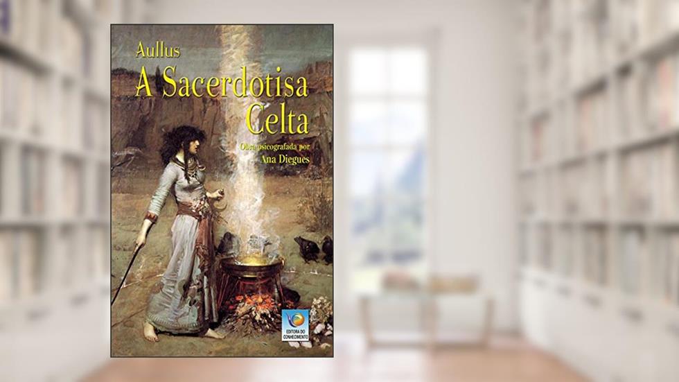 A Sacerdotisa Celta, do autor Ana Diegues