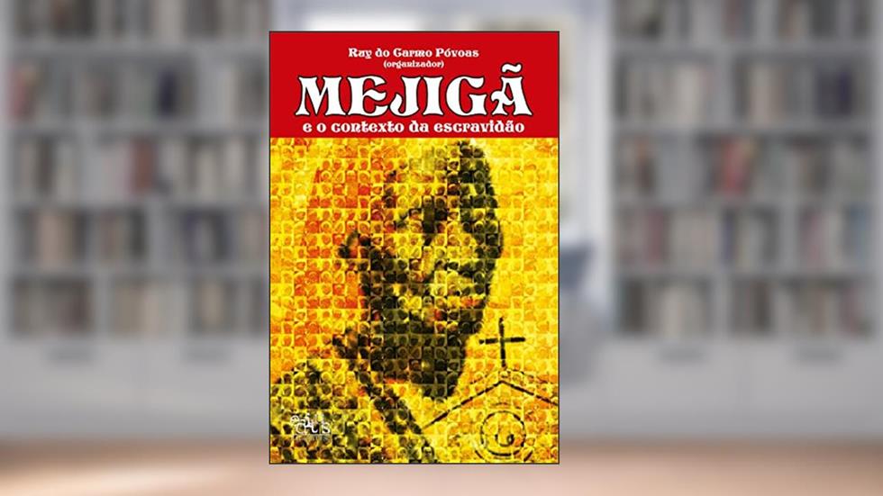 Mejigã e o contexto da escravidão, do autor Ruy do Carmo Póvoas