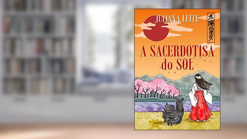 Capa de A sacerdotisa do Sol, do autor Juliana Leite