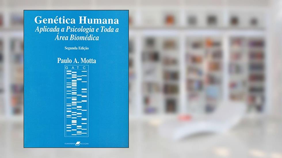Genética Humana Aplicada a Psicologia e Toda a Área Biomédica, do autor Motta