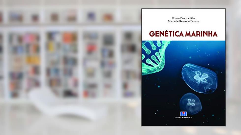 Genética Marinha, do autor Edson Pereira Silva; Michelle Rezende Duarte