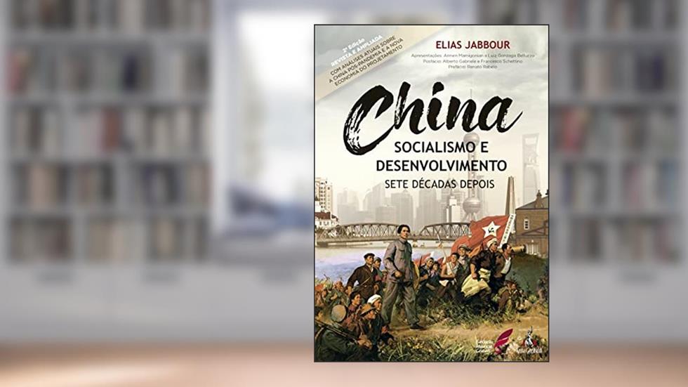 China Socialismo e Desenvolvimento - Sete Décadas Depois, do autor Elias Jabbour