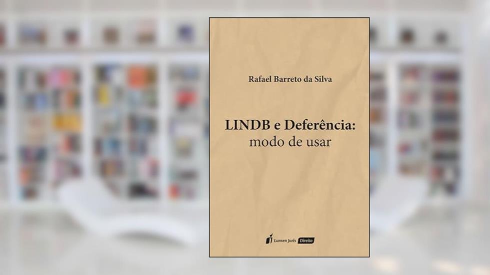 LINDB e Deferência - 2022, do autor Rafael Barreto da Silva