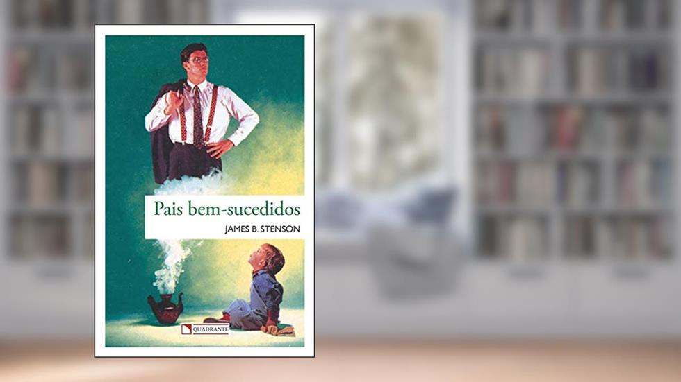 Pais bem-sucedidos, do autor James B. Stenson