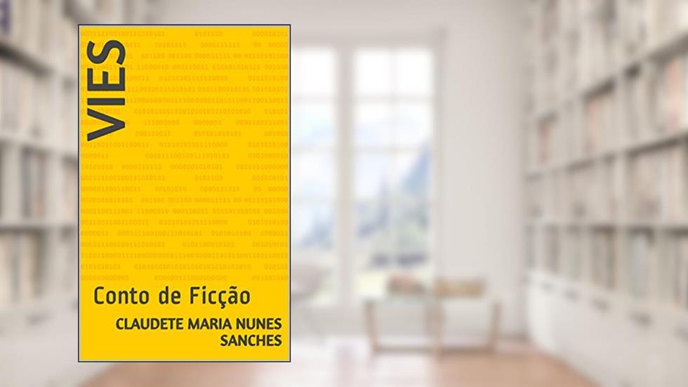 Vies: Conto de Ficção, do autor Claudete Maria Nunes Sanches