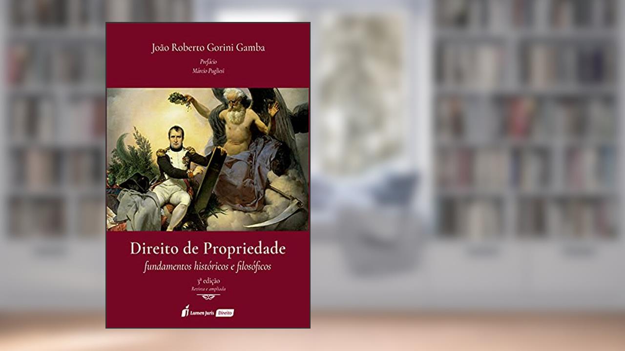Direito De Propriedade - 3ª Ed. - 2021, do autor João Roberto Gorini Gamba