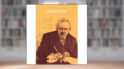 Capa de O Defensor. Tipos Variados, do autor G. K. Chesterton
