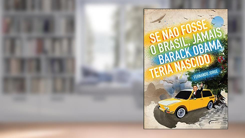 Se Não Fosse o Brasil, Jamais Barack Obama Teria Nascido, do autor Fernando Jorge