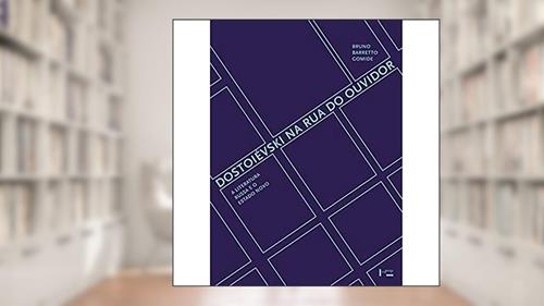 Capa de Dostoiévski na Rua do Ouvidor: a Literatura Russa e o Estado Novo, do autor Bruno Barretto Gomide