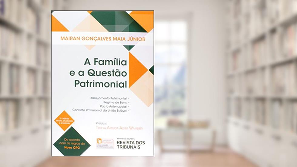 A Família e a Questão Patrimonial, do autor Mairan Gonçalves Maia Júnior