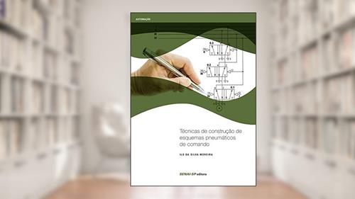 Capa de Técnicas de Construção de Esquemas Pneumáticos de Comando, do autor Ilo da Silva Moreira