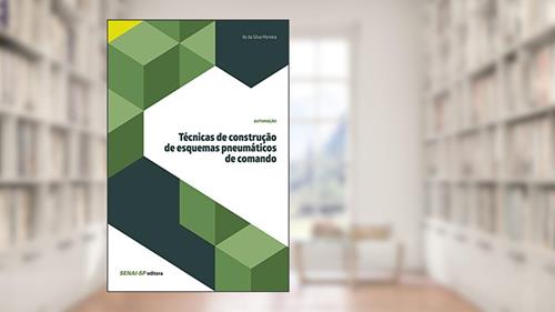 Capa de Técnicas de construção de esquemas pneumáticos de comando (Automação), do autor Ilo da Silva Moreira
