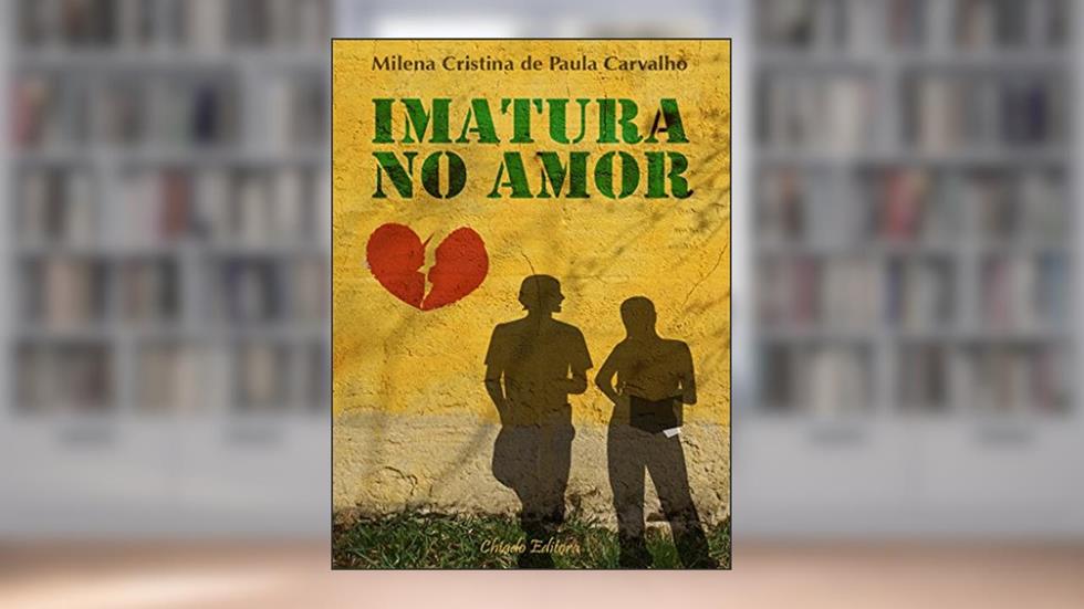 Imatura no Amor, do autor Milena Cristina