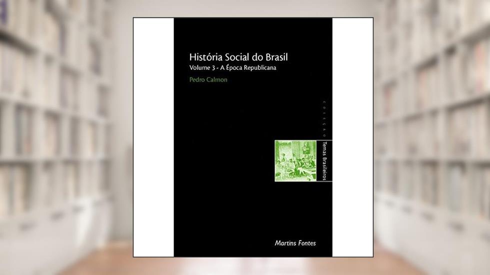 História social do Brasil, do autor PEDRO CALMON