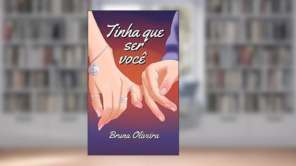 Tinha que ser você, do autor Bruna Oliveira