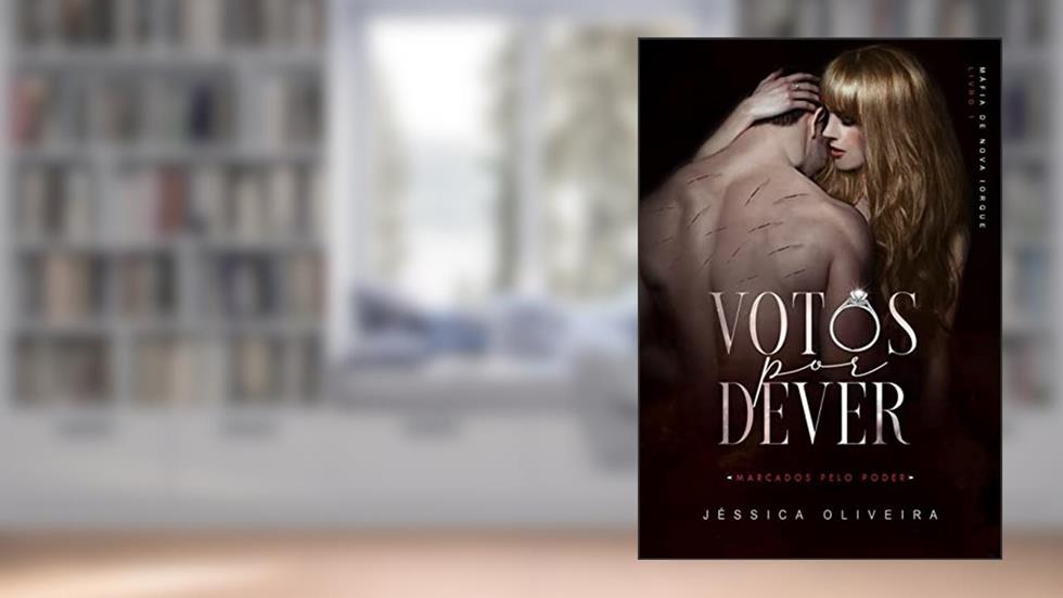 Votos por Dever (Máfia - Marcados pelo poder Livro 1), do autor Jéssica Oliveira