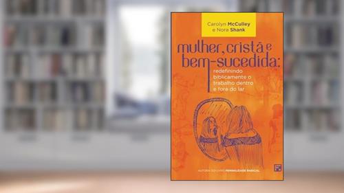 Capa de Mulher, cristã e bem-sucedida, do autor Carolyn Mcculley