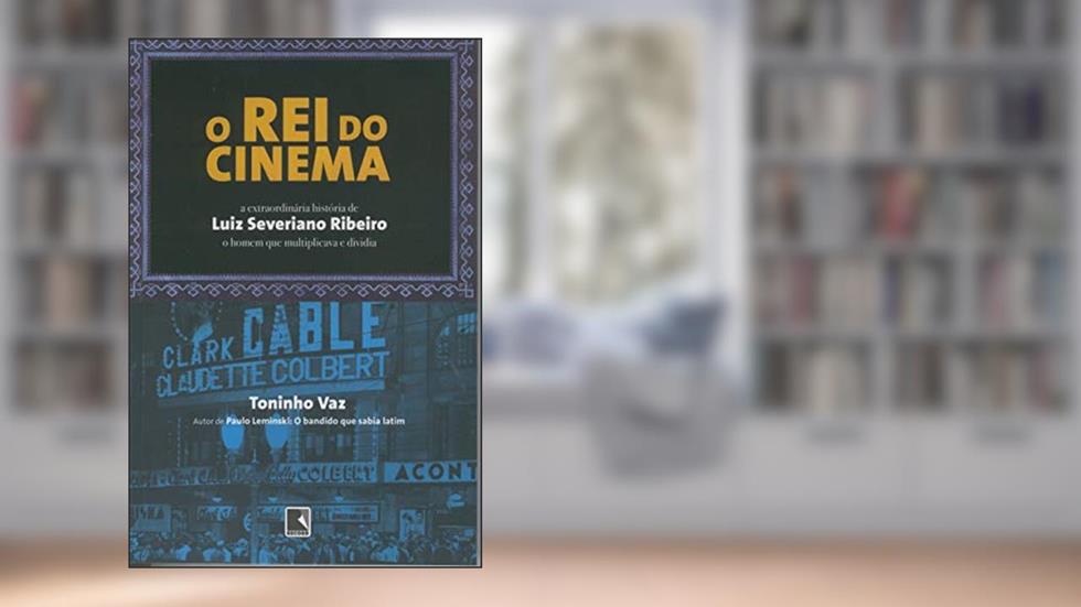 O rei do cinema, do autor Toninho Vaz