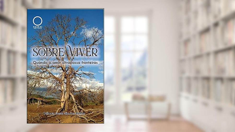 Sobre Viver - Quando o amor ultrapassa fronteiras, do autor Débora Costa Simões Bueno
