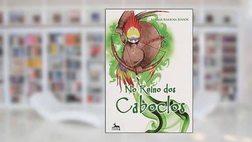 Capa de No Reino dos Caboclos, do autor Ademir Barbosa Júnior