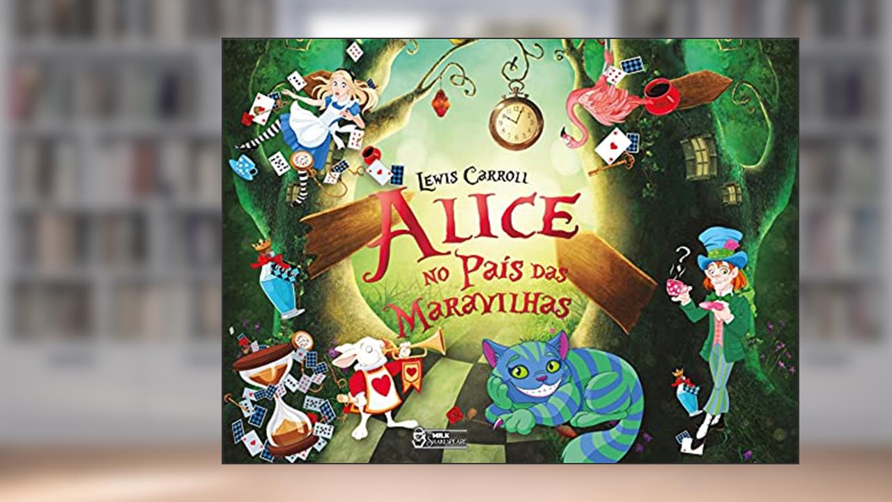 Alice no país das maravilhas, do autor Lewis Carroll
