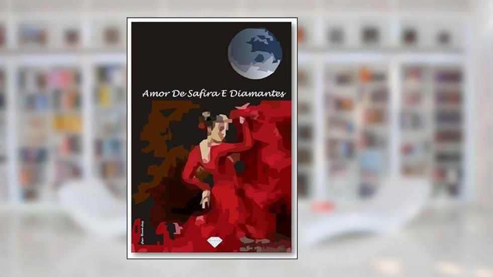 Amor de Safira e Diamantes, do autor Carla Fernanda De Araújo