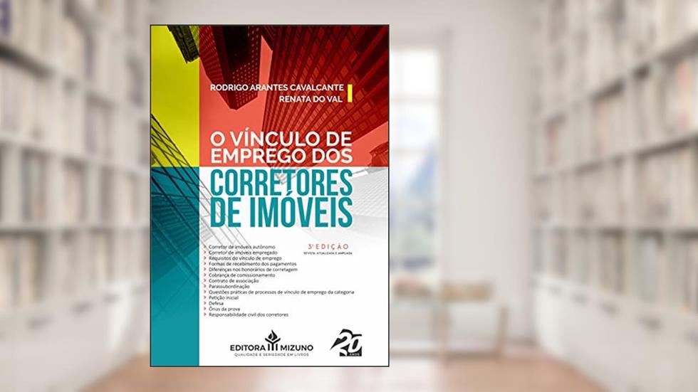 O Vínculo de Emprego dos Corretores de Imóveis (Edição 3), do autor Rodrigo Arantes Cavalcante; Renata do Val