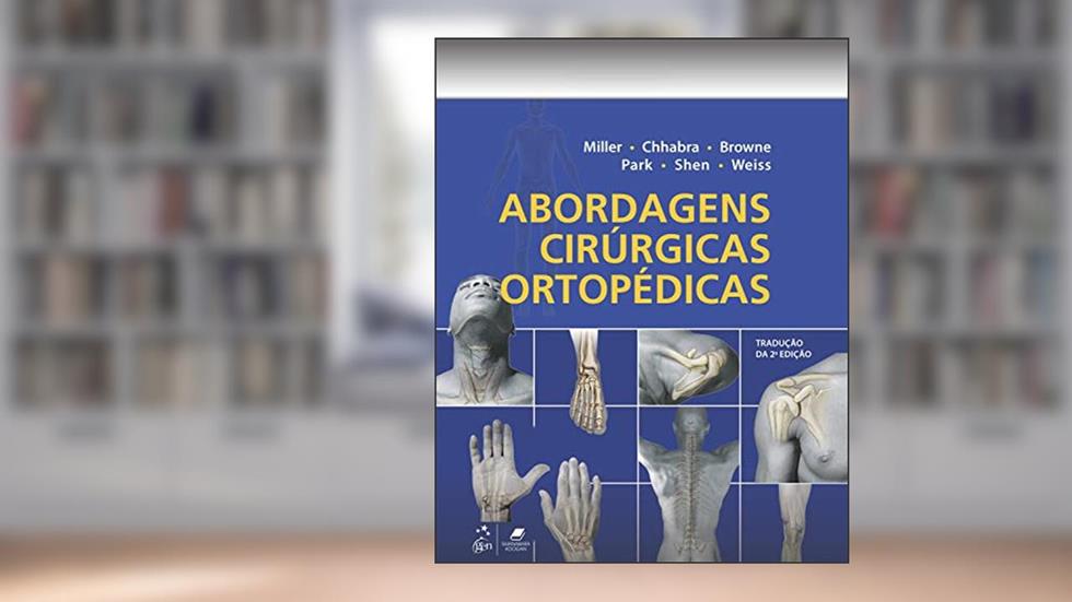 Abordagens Cirúrgicas Ortopédicas, do autor Mark Mark Miller