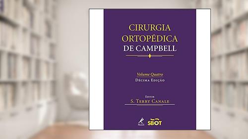 Capa de Cirurgia Ortopédica de Campbell, do autor S. Terry Canale