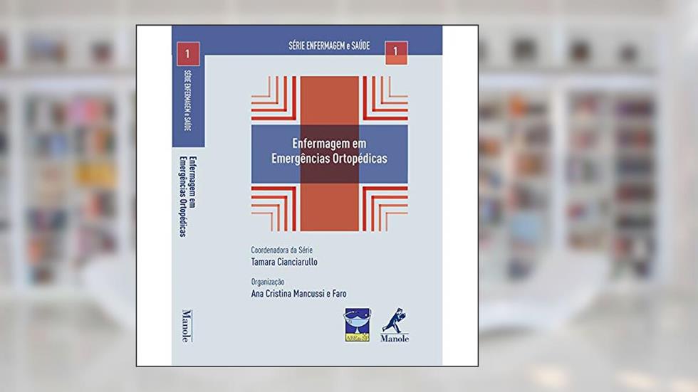 Enfermagem em emergências ortopédicas, do autor Ana Cristina Mancussi Faro