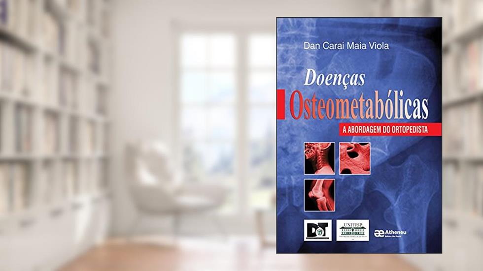 Doenças Osteometabólicas: A Abordagem do Ortopedista, do autor Dan Carai Maia Viola