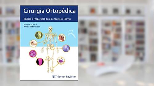 Capa de Cirurgia Ortopédica: Revisão e Preparação para Concursos e Provas, do autor Robin N. Kamal; Arnold-Peter Weiss