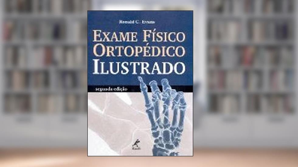 Exame físico ortopédico ilustrado, do autor Ronald C. Evans