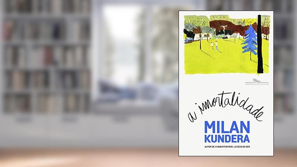 A imortalidade, do autor Milan Kundera