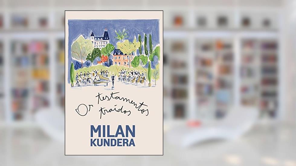 Os testamentos traídos - Ensaios, do autor Milan Kundera