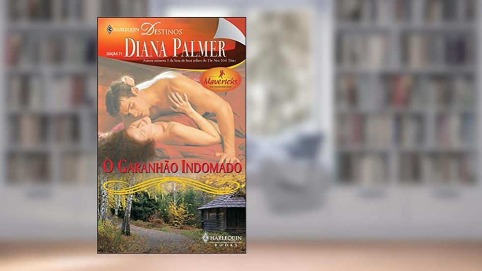 O garanhão indomado (Harlequin Destinos Livro 71), do autor Diana Palmer
