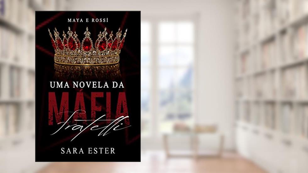 Novela da máfia Fratelli: Anjo indomado, do autor Sara Ester