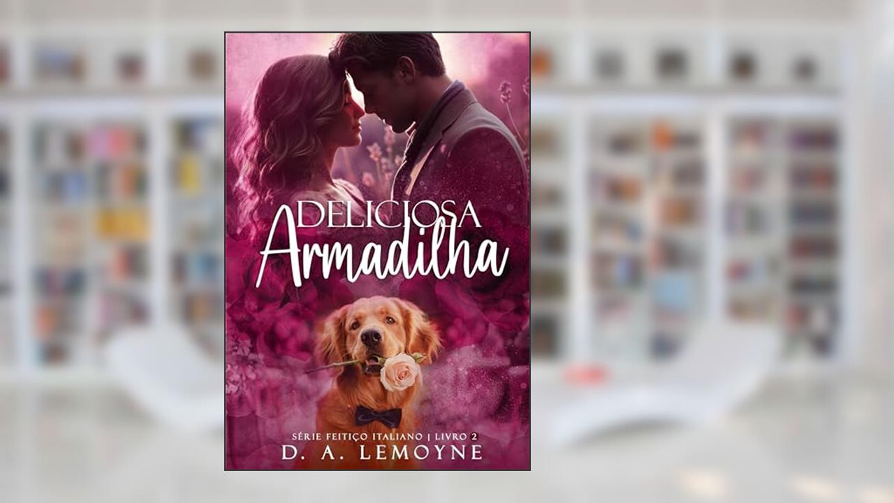 Deliciosa Armadilha (Série Feitiço Italiano Livro 2), do autor D. A. Lemoyne