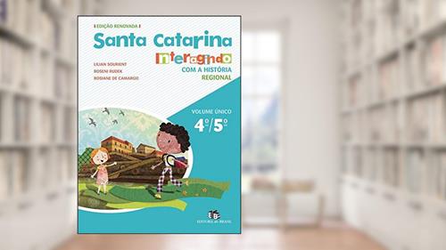 Capa de Santa Catarina. Interagindo com a História, do autor Lilian Sourient; Roseni Rudek; Rosiane de Camargo