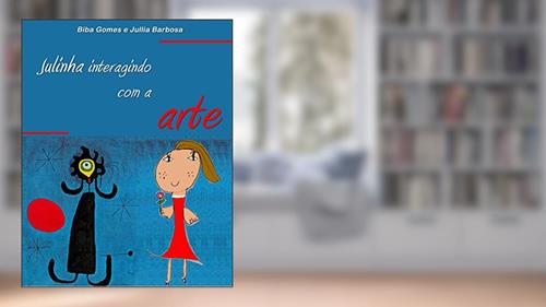 Capa de Julinha interagindo com a arte, do autor Biba Gomes
