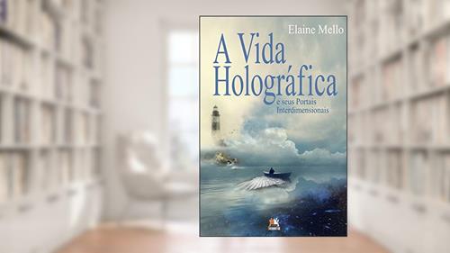 Capa de Vida holográfica e seus portais interdimensionais, A, do autor Elaine Mello