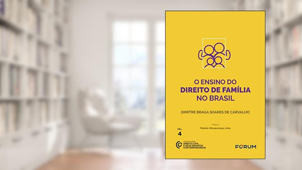 O Ensino do Direito de Família no Brasil: 4, do autor Dimitre Braga Soares de Carvalho