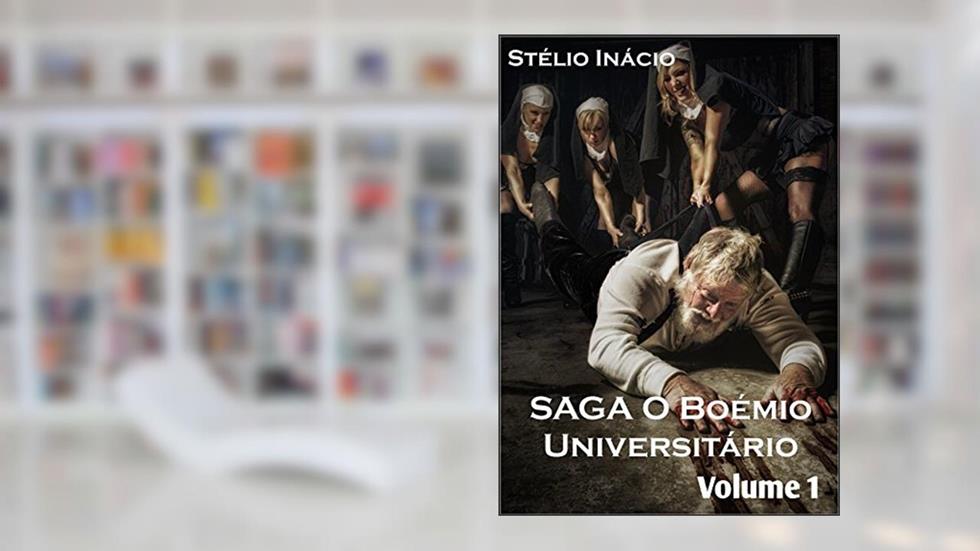 O Boémio Universitário: A Saga, do autor Stélio Inácio