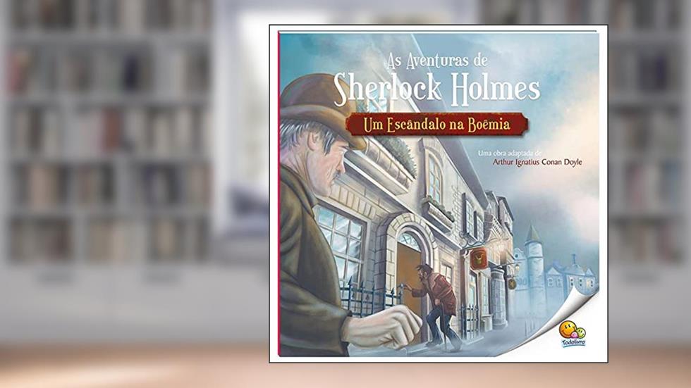 As Aventuras de Sherlock Holmes: Um Escândalo na Boêmia (Nível 4 / Paradidáticos Todolivro), do autor Ruth Marschalek