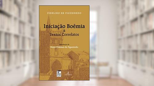 Capa de Iniciação Boêmia & Textos Correlatos, do autor Fidelino Figueiredo