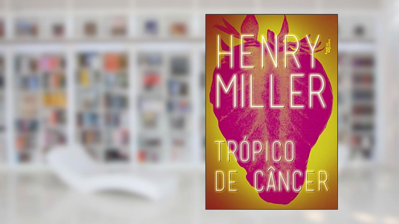 Trópico de câncer, do autor Henry Miller
