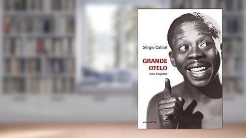 Capa de Grande Otelo: uma Biografia, do autor Sérgio Cabral