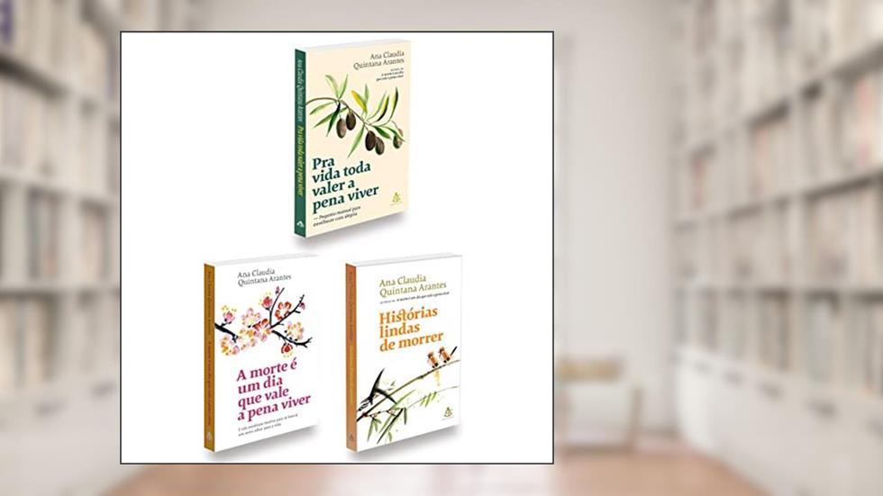 Coleção 3 Livros a Morte É Um Dia que Vale a Pena Viver - Ana Cl. Quintana, do autor Ana Claudia Quintana Arantes